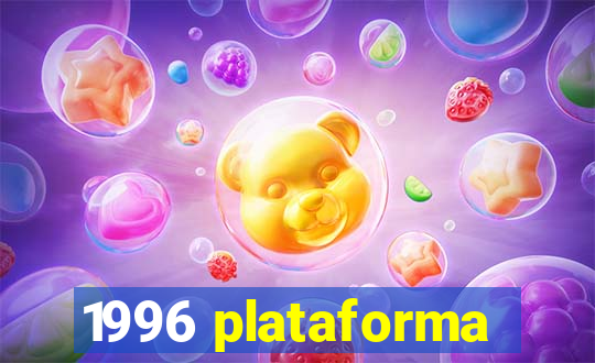 1996 plataforma